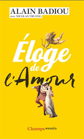 Éloge de l&#39;amour N. éd. - ALAIN BADIOU