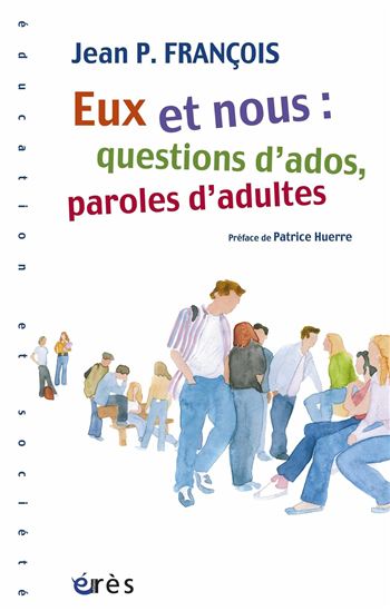 Eux et nous: questions d'ados, paroles.. - JEAN P. FRANCOIS