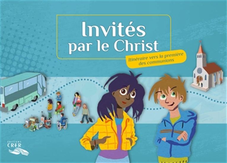 Invités par le Christ : itinéraire vers la première des communions (livret de l&#39;enfant) - COLLECTIF