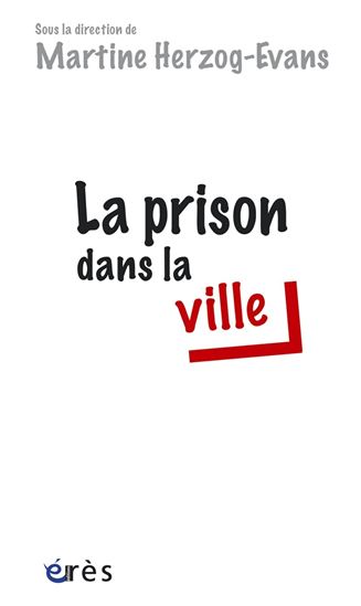 La Prison dans la ville - MARTINE HERZOG-EVANS & AL