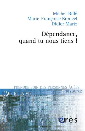 Dépendance, quand tu nous tiens ! - MICHEL BILLÉ & AL