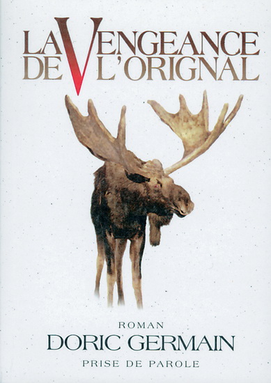 La Vengeance de l&#39;orignal - DORIC GERMAIN
