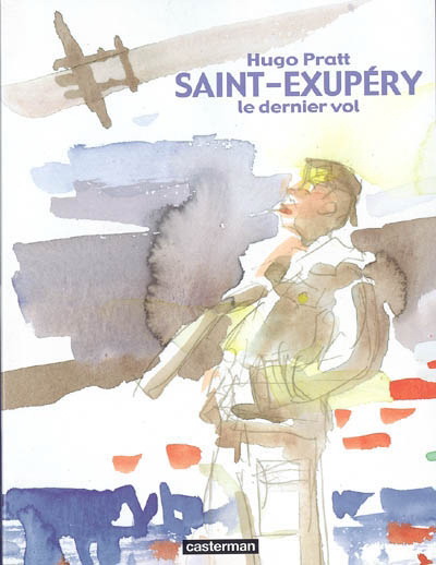 Saint-Exupéry: le dernier vol - HUGO PRATT