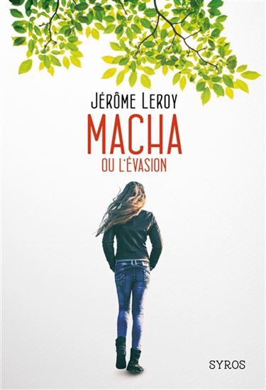 Macha ou L'évasion - JÉRÔME LEROY