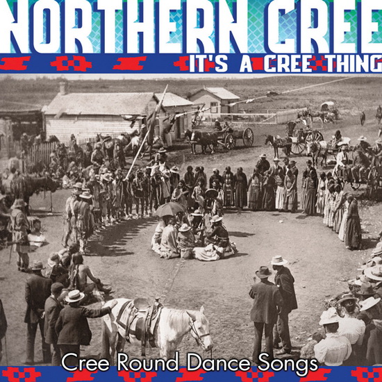 It's A Cree Thing - NORTHERN CREE