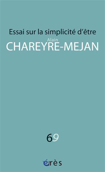 Essai sur la simplicité d'être - ALAIN CHAREYRE-MEJAN