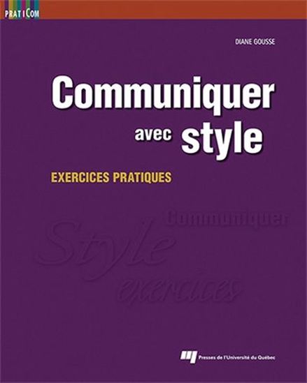 Communiquer avec style : exercices pratiques - DIANE GOUSSE