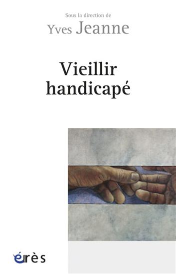Vieillir handicapé - YVES JEANNE & AL