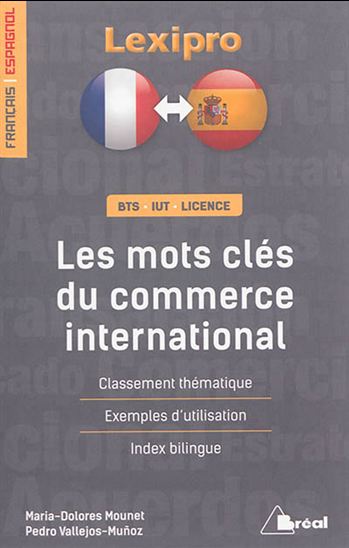 Les Mots-clés du commerce international, espagnol N. éd. - MARIA-DOLORÈS MOUNET - P VALLEJOS-MUNOZ