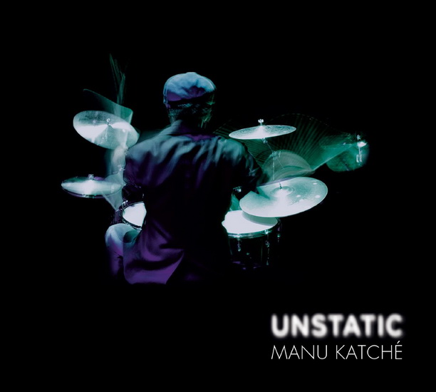 Unstatic - MANU KATCHÉ
