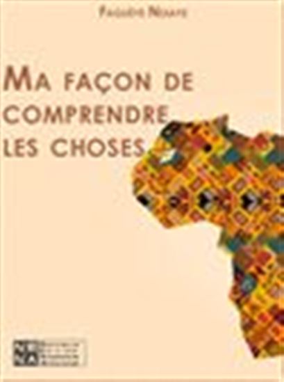 Ma façon de comprendre les choses - FAGUÈYE NDIAYE