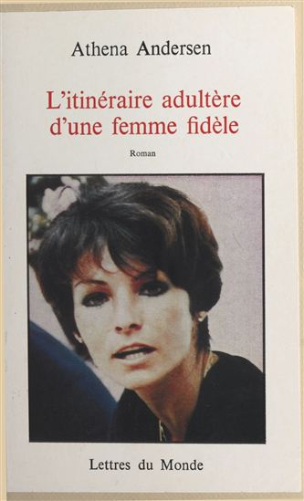 L'itinéraire adultère d'une femme fidèle - ATHENA ANDERSEN