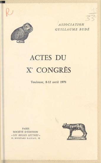 Actes du Xe Congrès de l'Association Guillaume Budé - ASSOCIATION GUILLAUME BUDÉ