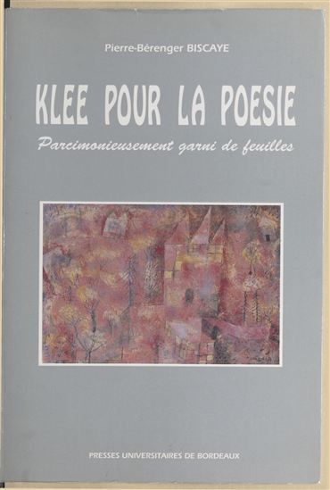 Klee pour la poésie : parcimonieusement garni de feuilles - PIERRE-BÉRENGER BISCAYE