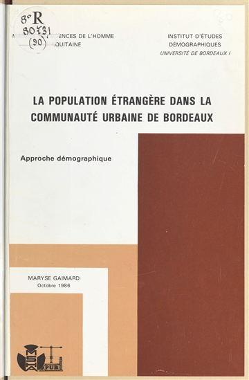 La population étrangère dans la communauté urbaine de Bordeaux : approche démographique - MARYSE GAIMARD