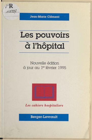 Les pouvoirs à l'hôpital : à jour au 1er février 1995 - JEAN MARIE CLÉMENT