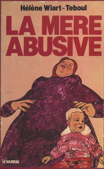 La mère abusive - HÉLÈNE WIART-TEBOUL