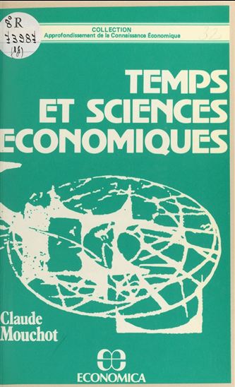 Temps et sciences économiques : nécessité et insuffisance de la mathématique - CLAUDE MOUCHOT