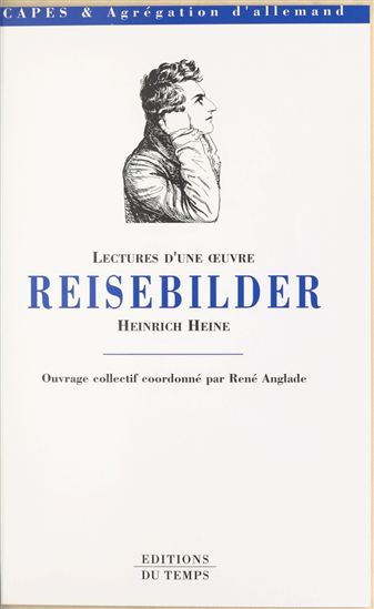 «Reisebilder», Heinrich Heine - RENÉ ANGLADE