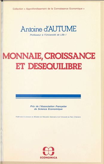 Monnaie, croissance et déséquilibre - ANTOINE D' AUTUME