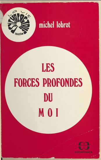 Les forces profondes du moi - MICHEL LOBROT