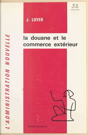 La douane et le commerce extérieur - JACQUES LOYER