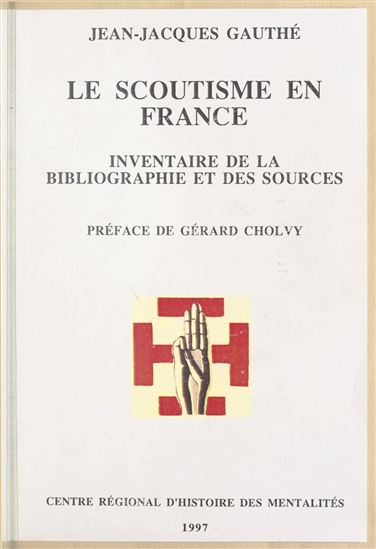 Le Scoutisme en France - JEAN-JACQUES GAUTHÉ