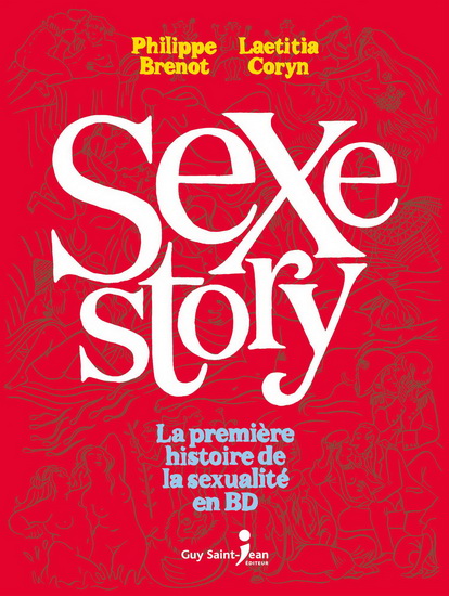 Sexe story : la première histoire de la sexualité en BD - PHILIPPE BRENOT - LAËTITIA CORYN