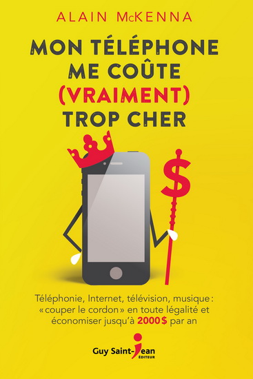 Mon téléphone me coûte vraiment trop cher - ALAIN MCKENNA