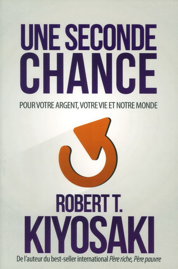 Une seconde chance - ROBERT T KIYOSAKI
