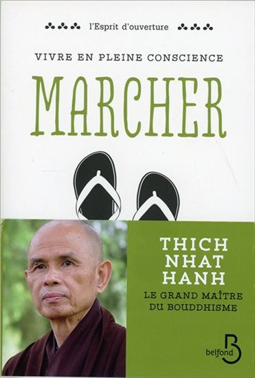 Vivre en pleine conscience : marcher - THICH NHÂT HANH