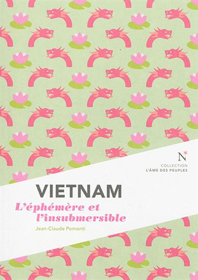 Vietnam : l'éphémère et l'insubmersible - JEAN-CLAUDE POMONTI