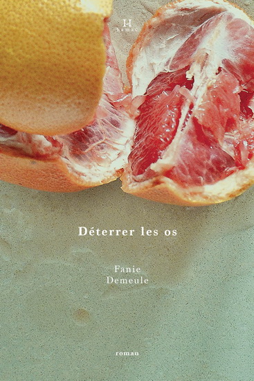 Déterrer les os - FANIE DEMEULE