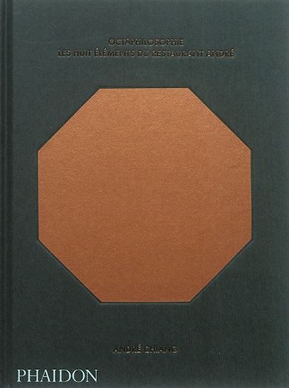 Octaphilosophie : les huit éléments du restaurant André - ANDRÉ CHIANG - LOTTA JÖRGENSEN