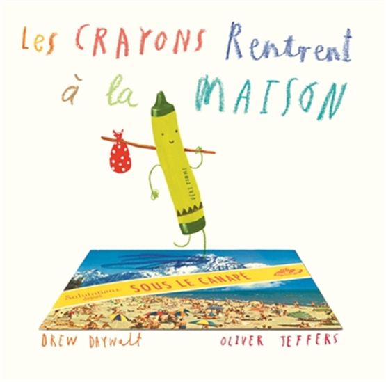 Les Crayons rentrent à la maison - DREW DAYWALT - OLIVER JEFFERS