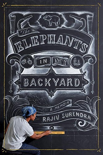 The Elephants in my backyard - RAJIV SURENDRA