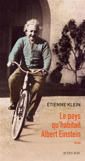 Le Pays qu&#39;habitait Albert Einstein - ÉTIENNE KLEIN