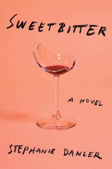 Sweetbitter - STEPHANIE DANLER