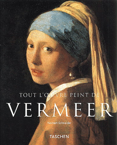 Tout l'oeuvre peint de Vermeer N. éd. - NORBERT SCHNEIDER