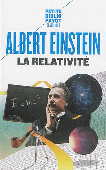 La Relativité : théorie de la relativité restreinte et générale N. éd. - ALBERT EINSTEIN