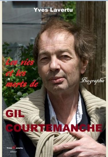Les Vies et les morts de Gil Courtemanche - YVES LAVERTU