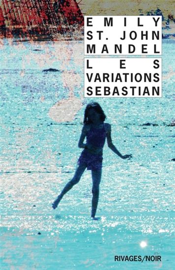 Les Variations Sebastian - EMILY ST JOHN MANDEL
