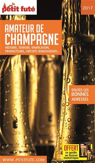 Amateur de champagne : histoire, terroir, vinification, producteurs, circuits oenologiques... 2017 - COLLECTIF