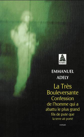La Très bouleversante confession de l&#39;homme qui a abattu le plus grand fils de pute que la Terre ait porté - EMMANUEL ADELY