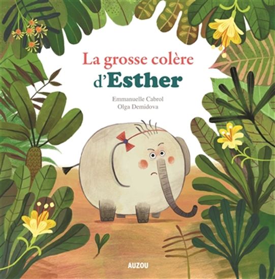 La Grosse colère d&#39;Esther - EMMANUELLE CABROL - OLGA DEMIDOVA