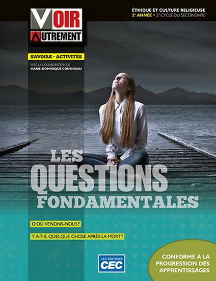 Voir autrement : éthique et culture religieuse : secondaire 4 : Fascicule Les question fondamentales - COLLECTIF