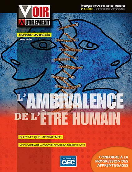 Voir autrement : éthique et culture religieuse : secondaire 4 : Fascicule L&#39;ambivalence de l&#39;être humain - COLLECTIF