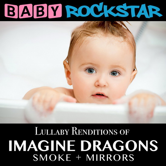 Imagine Dragons Smoke And - BABY ROCKSTAR