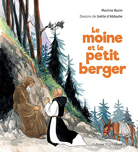 Le Moine et le petit berger - MARTINE BAZIN - JOËLLE D'ABADIE