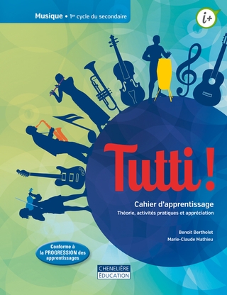 Tutti, musique, 1er cycle du secondaire : théorie, activités pratiques et appréciation : cahier d&#39;apprentissage - BENOIT BERTHOLET - MARIE-CLAUDE MATHIEU